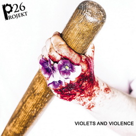 Projekt 26 - Violets and Violence (CD)