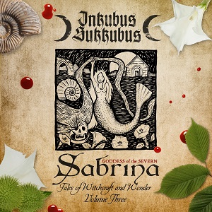 Inkubus Sukkubus - Sabrina–Goddess of the Severn (CD)