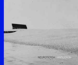 Neuroticfish - Antidoron
