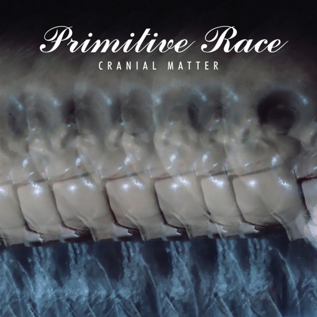Primitive Race - Cranial Matter