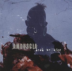 Amduscia - Dead or Alive
