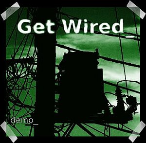 Get Wired_ - Demo