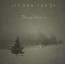 Lingua Fungi - Flowery Dreams