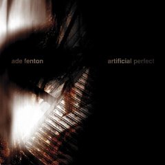 Ade Fenton - Artificial Perfect