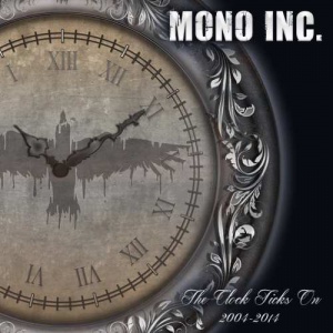 Mono Inc. - The Clock Ticks On 2004-2014 incl. Alive & Acoustic