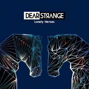 Dear Strange - Lonely Heroes