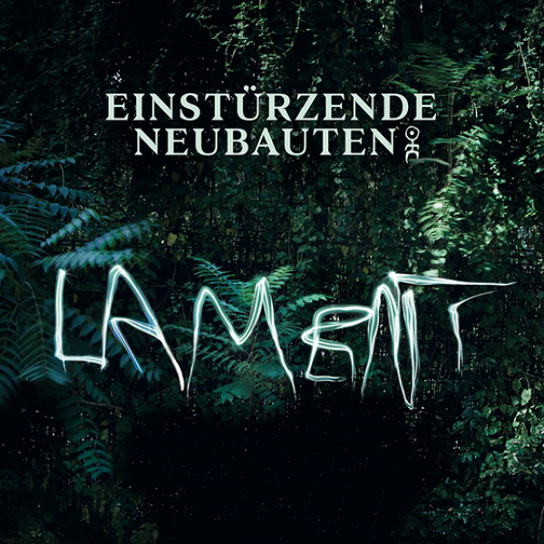 Einstürzende Neubauten - Lament