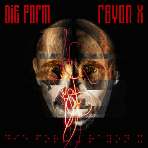 Die Form - Rayon X