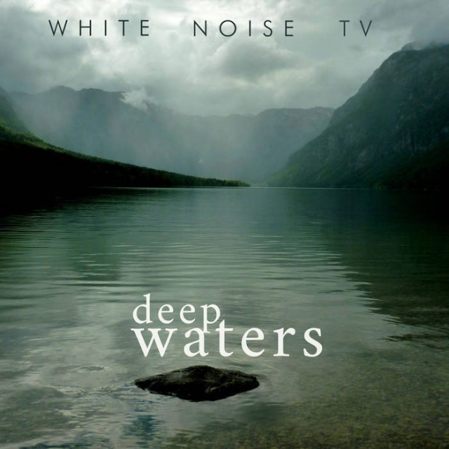 White Noise TV - Deep Waters