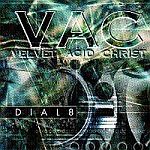 Velvet Acid Christ - Dial 8