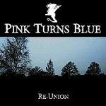 Pink Turns Blue - Re-Union (CD)
