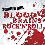 Zombie Girl - Blood, Brains & Rock'n Roll (CD)