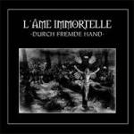 L'Âme Immortelle - Durch Fremde Hand (Limited 2CD Digibook)