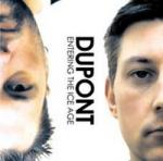 Dupont - Entering the Ice Age (CD)