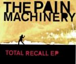 The Pain Machinery - Total Recall EP (MCD)