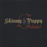 Skinny Puppy - Politikil (MCD)