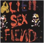 Alien Sex Fiend - The First Compact Disc