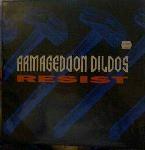 Armageddon Dildos - Resist (MCD)