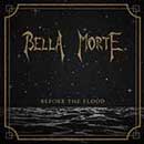 Bella Morte - Before The Flood (CD)