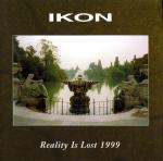 Ikon - Reality Is Lost 1999  (CDS)