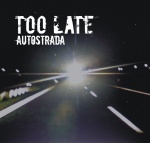 Too Late - Autostrada (EP)