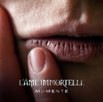 L'Âme Immortelle - Momente