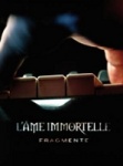 L'Âme Immortelle - Fragmente