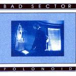 Bad Sector - Polonoid  (CD Ltd.)