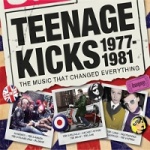 Various Artists - Teenage Kicks 1977-1981: The Music That Changed Everything