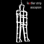 Leaether Strip - Aescapism