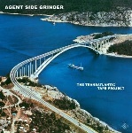 Agent Side Grinder - The Transatlantic Tape Project 