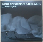 Agent Side Grinder - Go (Bring It) Back