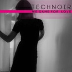 Technoir - We Came for Love (EP)