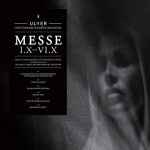 Ulver - Messe I​.​X​-​VI​.​X
