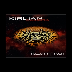 Kirlian Camera - Hologram Moon