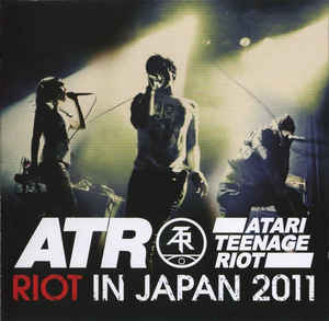 Atari Teenage Riot - Riot In Japan 2011 (CD)