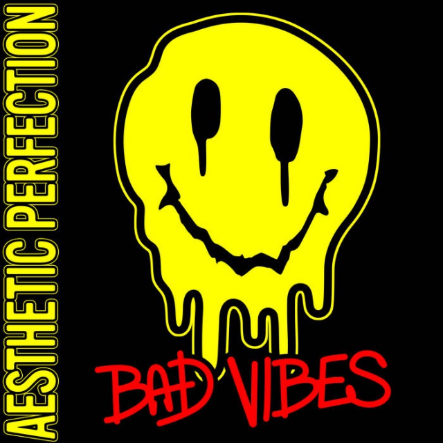 Aesthetic Perfection - Bad Vibes 