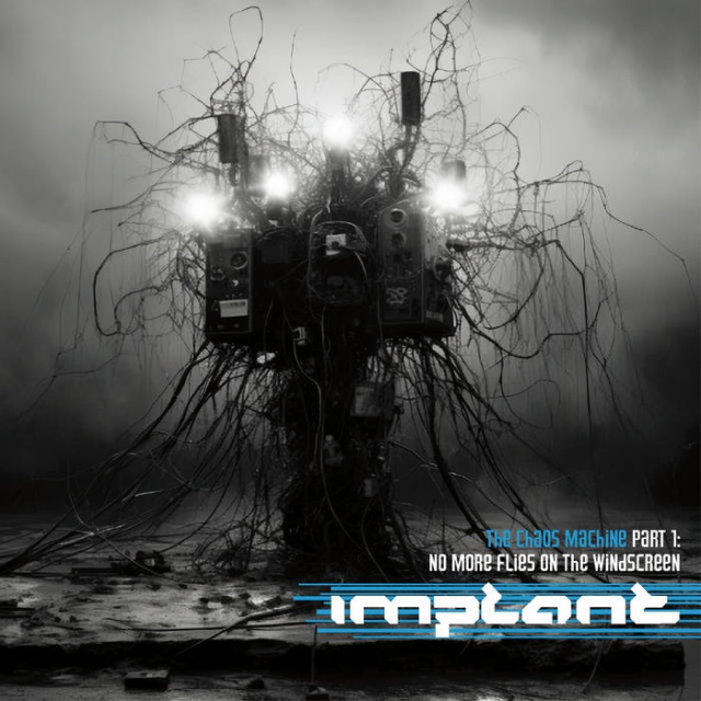 Implant - No More Flies On The Windscreen -The Chaos Machines part 1 (CD,Digital album,)