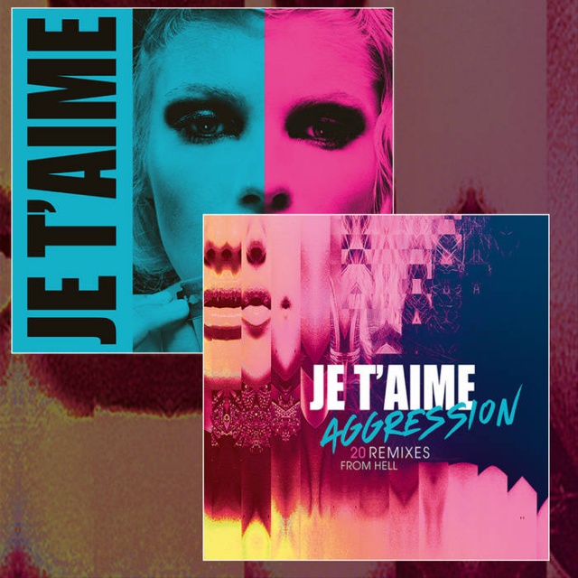 Je T'aime - Aggressive + Aggression New Augmented Edition