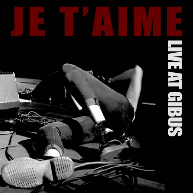 Je T'aime - Je T'aime Live at Gibus