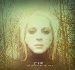 Evi Vine - ...and so the morning comes