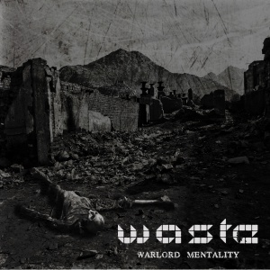 W.A.S.T.E. - Warlord Mentality