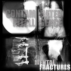 Contaminated Intelligence - Mental Fractures