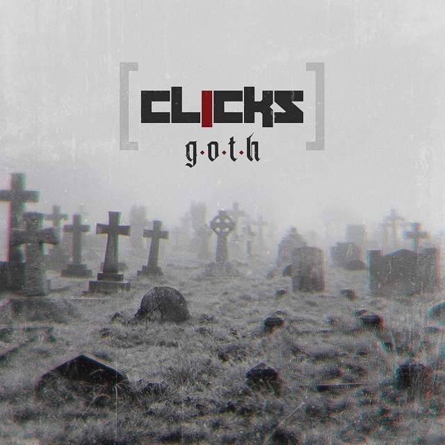 Clicks - G.O.T.H.
